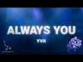 YVR - Always You (Lyrics)
