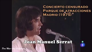 Joan Manuel Serrat - El concierto censurado en el Parque de Atracciones de Madrid 1975.