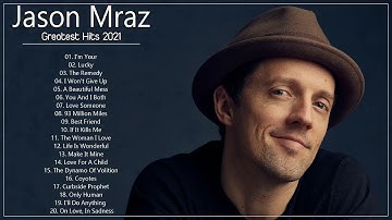 Jason Mraz Greatest Hits Full Album 2022 - Jason Mraz Best Songs Playlist 2022