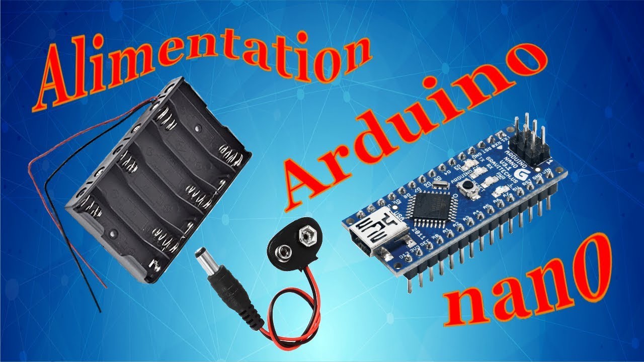 Arduino #12 COMMENT ALIMENTER L'ARDUINO NANO SIMPLEMENT ? tuto en français  