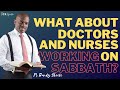 Doctors And Nurses Sabbath Work? | Randy Skeete