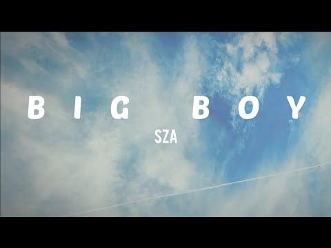 SZA - BIG BOY (LYRICS)