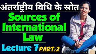 SOURCES OF INTERNATIONAL LAW WITH CASE LAWS IN HINDI PART 2 LLB UPSC | अंतर्राष्ट्रीय विधि के स्रोत