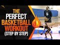 The PERFECT Basketball Workout: Step-By-Step