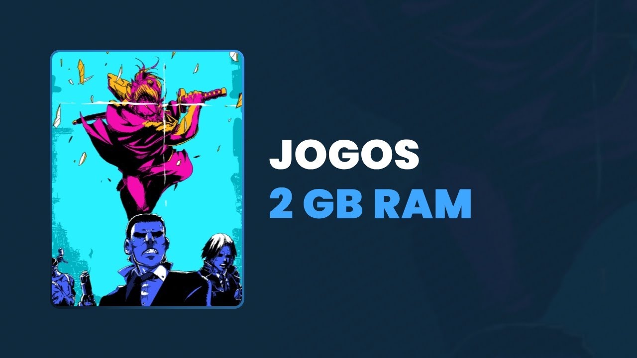 Os 39 melhores jogos que rodam com 2 GB de RAM