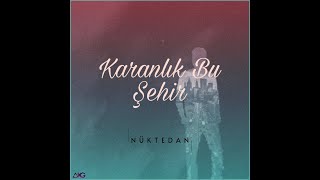 Nüktedan - Karanlık Bu Şehir Resimi