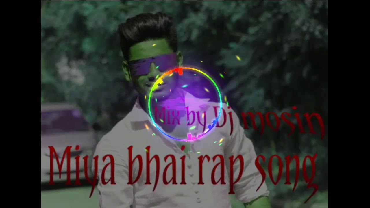 Miya bhai rap remix by Dj mosin