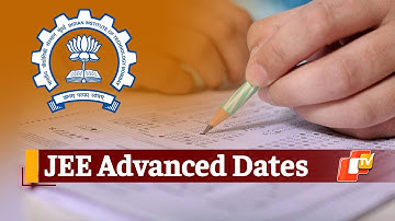 Rescheduled JEE (Advanced) 2021 Dates Announced | OTV News