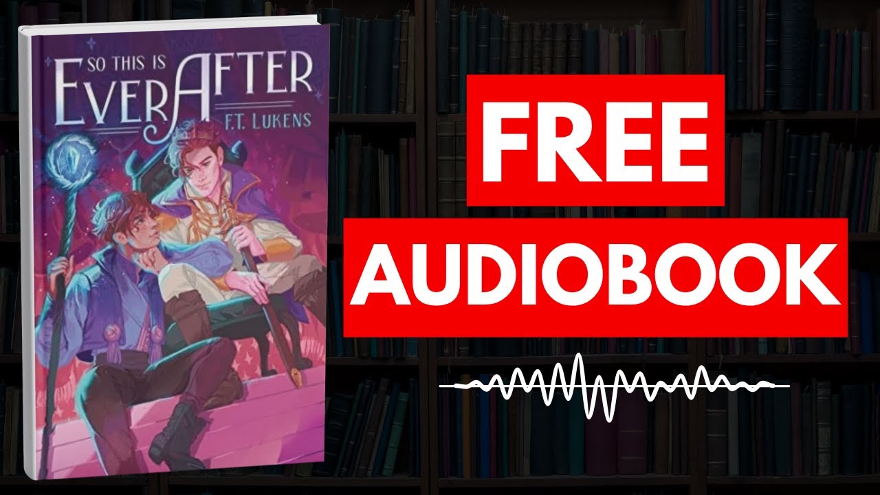 So This Is Ever After by F.T. Lukens [ Full Audiobook Free ]