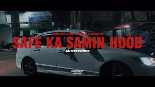 SAFE KA SAMIN HOOD-Air B,Centist ,Gigolo  J, Wright(Official Music Video)