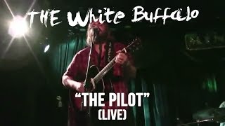Miniatura del video "THE WHITE BUFFALO - "The Pilot" (Live)"