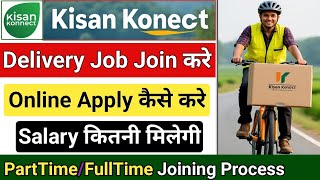 Kisankonnect Delivery Job | kisankonnect delivery boy salary | delivery boy job | kisankonnect | job