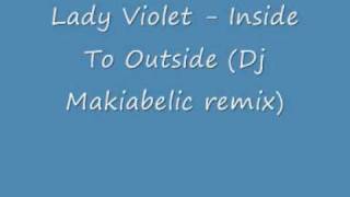 Lady Violet Inside To Outside Dj Makiabelic remix