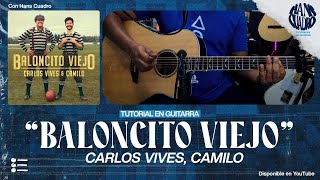 "BALONCITO VIEJO" - Carlos Vives, Camilo | Tutorial en Guitarra | Acordes y Letra (PDF Gratis)