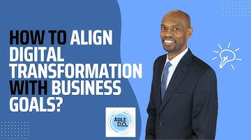 How to Align Digital Transformation with Business Goals?
