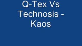 Q-Tex Vs Technosis - Kaos