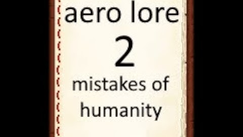 aero lore 2: mistakes of humanity (Create Aeronautics Lore)