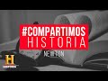 NEWTON | #CompartimosHistoria | Canal HISTORIA