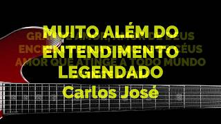 MUITO ALÉM DO ENTENDIMENTO-396 HARPA CRISTÃ - Carlos José-LEGENDADO chords