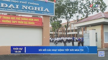 Sôi nổi các hoạt động tiếp sức mùa thi | NÓNG VÀ NỔI BẬT | TayNinhTV