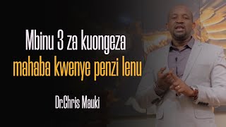 Dr. Chris Mauki: Mbinu 3 za kuongeza mahaba kwenye penzi lénu