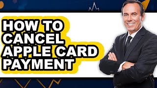 How to Cancel Apple Card Payment (updated)