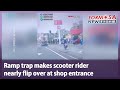 Ramp trap makes scooter rider nearly flip over at shop entrance｜Taiwan News