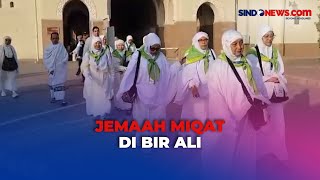 Berangkat ke Makkah, 8 Kloter Jemaah Haji Indonesia Miqat di Bir Ali