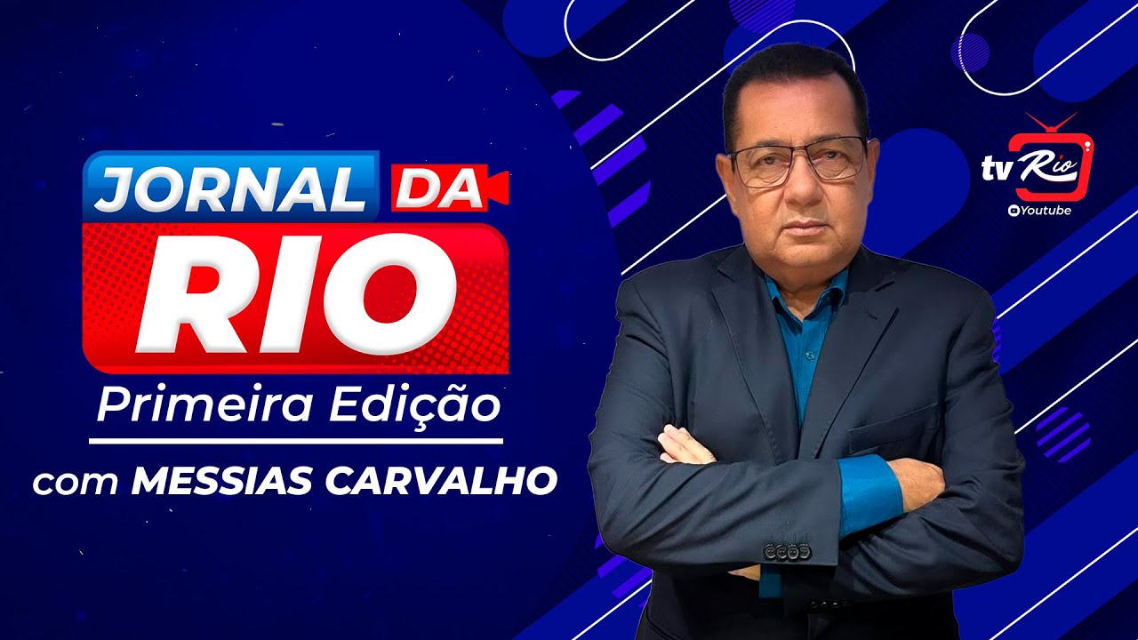 JORNAL DA RIO 1ª EDIÇÃO | COM MESSIAS CARVALHO | 02.MAR