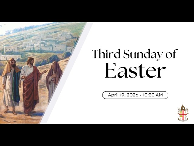 Third Sunday of Easter service - April 19, 2026