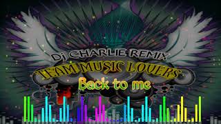 Back to me slowjam battlemix dj charlie remix