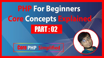 PHP for Beginners: Core Concepts Explained | Part : 02 | Bond Teach