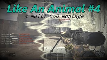 ApeSkillzs - Like An Animal 4 - A Multi CoD Montage