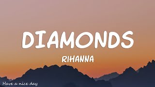 Rihanna - Diamonds (Lyrics) by Have a nice day 5,528 views 3 weeks ago 23 minutes