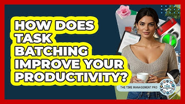 How Does Task Batching Improve Your Productivity?
