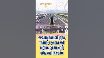 222 hộ dân giải tỏa trắng: TP.HCM mở đường 6 làn xe ở cữa ngõ Tây Bắc #guland #tintuc #tintucbds