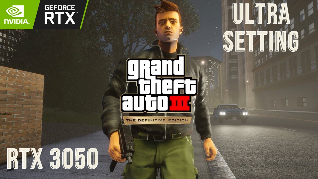 GTA 3 Definitive Edition GTA Trilogy RTX 3050 Ultra Settings DLSS 