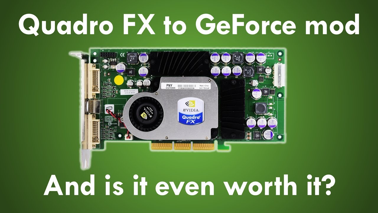  Update Quadro FX to GeForce mod - And is it even worth it?
