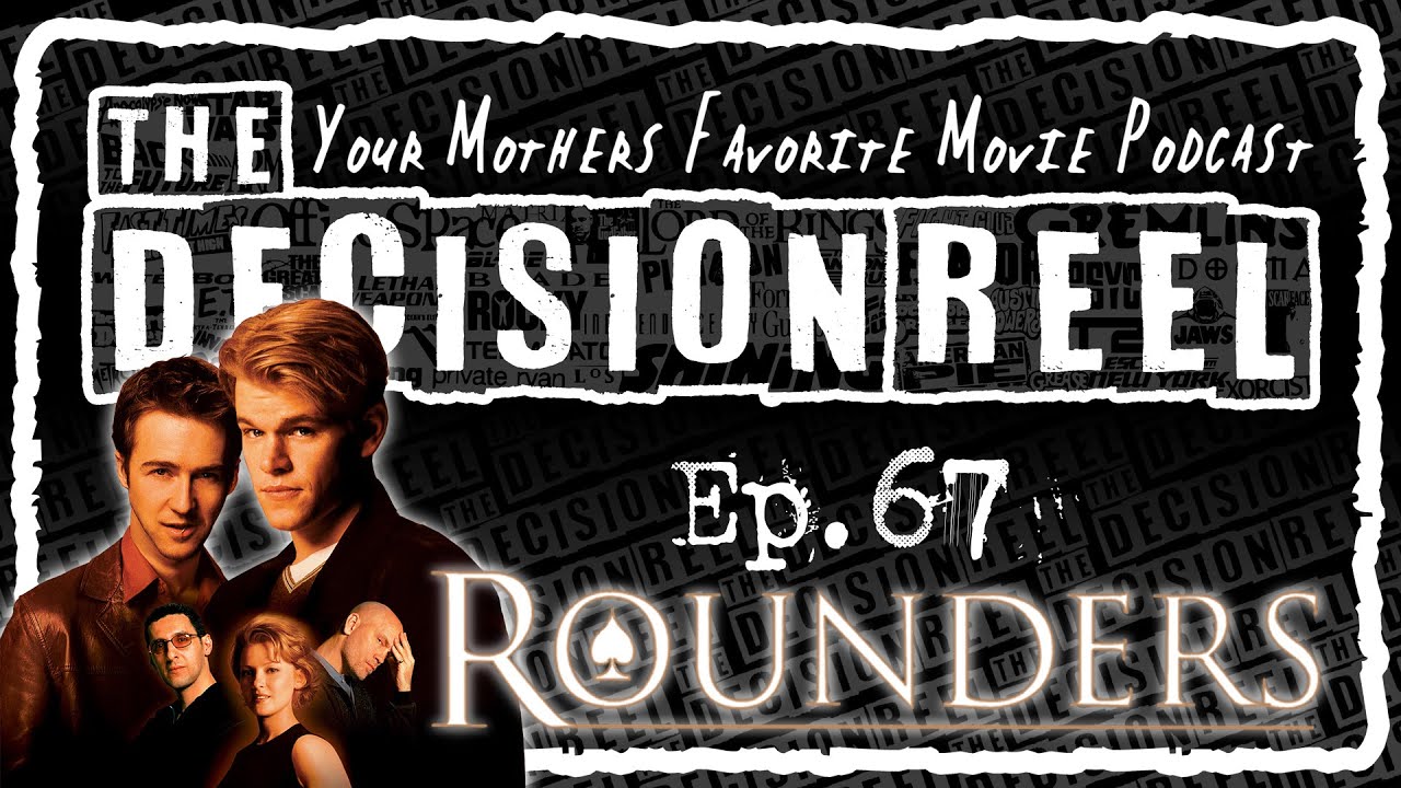The Decision Reel Ep.67 - Rounders