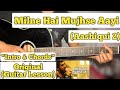 Milne Hai Mujhse Aayi - Aashiqui 2 | Guitar Lesson | Intro & Chords | (With Tabs )