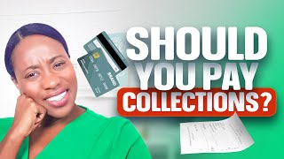 Should You EVER Pay Collections  Common Sense Advice | Will Paying Collections Improve Your Credit