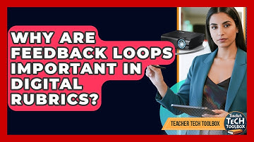 Why Are Feedback Loops Important In Digital Rubrics? - Teacher Tech Toolbox