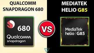 ? Snapdragon 680 Vs Helio G85 | ?Which Is Better| ⚡ Qualcomm Snapdragon 680 Vs Helio G85
