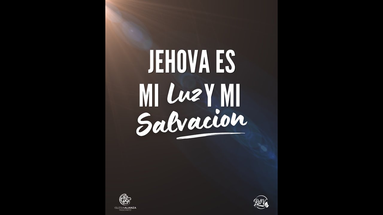 Stunning Jehova Es Mi Luz Y Mi Salvacion Gallery