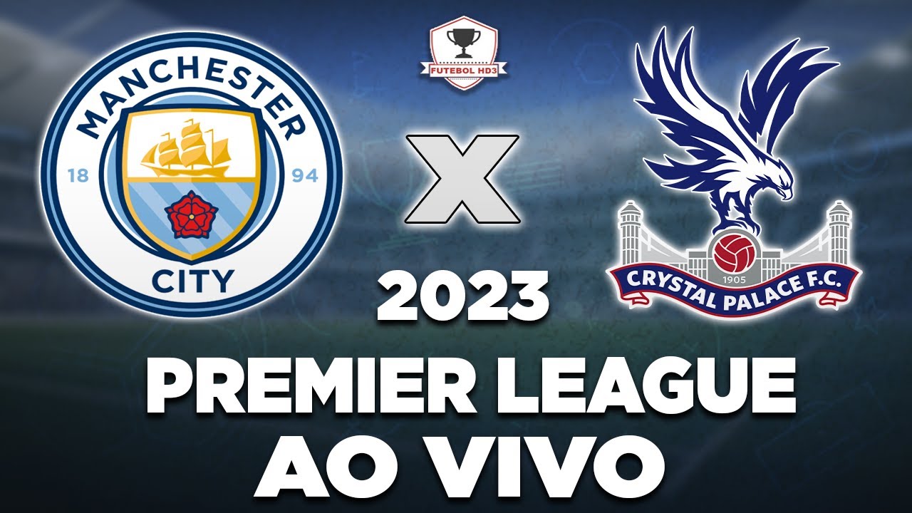 MANCHESTER CITY X CRYSTAL PALACE AO VIVO