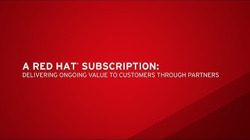 A Red Hat Subscription: Delivering value to customers through partners