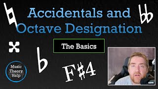 Accidentals and Octave Designation - The Basics