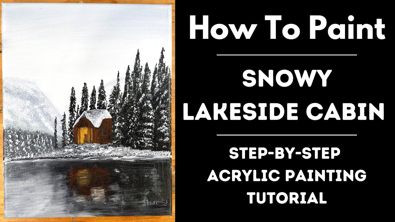 How To Paint - Snowy Lakeside Cabin - Step By Step Acrylic Painting ...