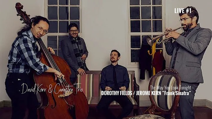 The Way You Look Tonight - David Kerr e Canastra T...