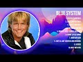 Blue System Greatest Hits 2023   Pop Music Mix   Top 10 Hits Of All Time